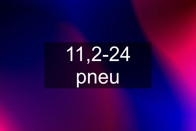 11,2-24 pneu