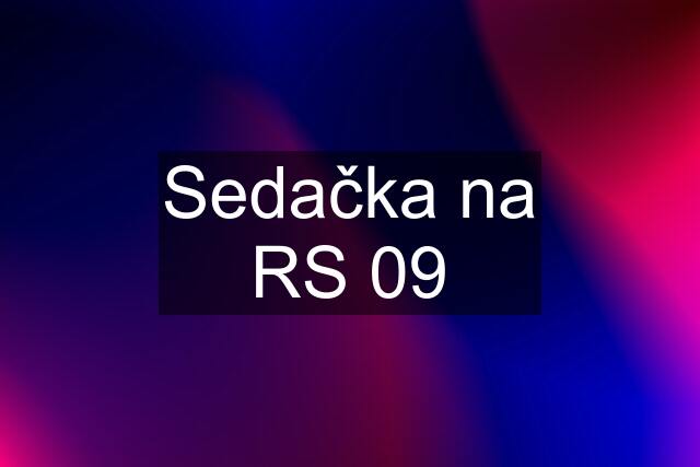 Sedačka na RS 09