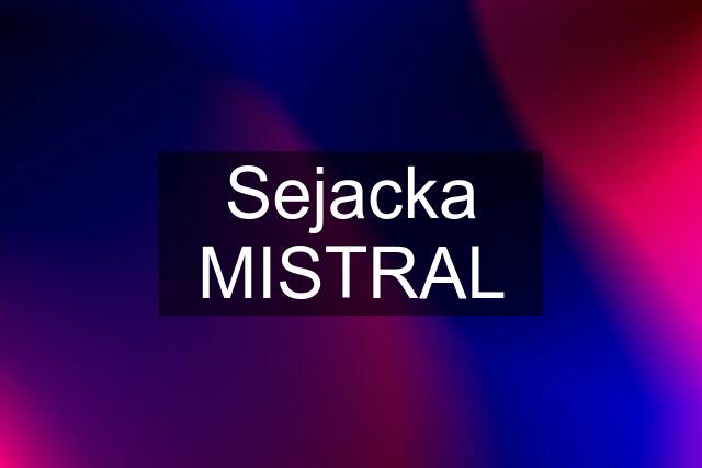 Sejacka MISTRAL