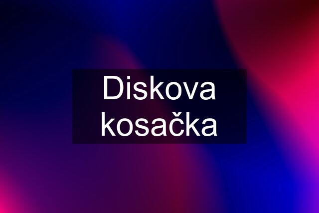 Diskova kosačka