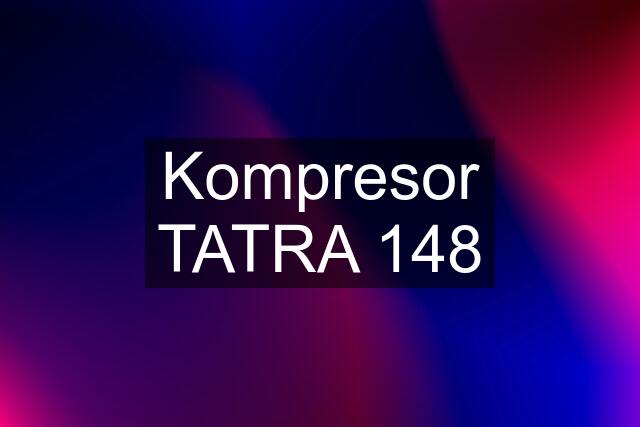 Kompresor TATRA 148