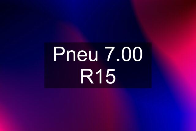 Pneu 7.00 R15