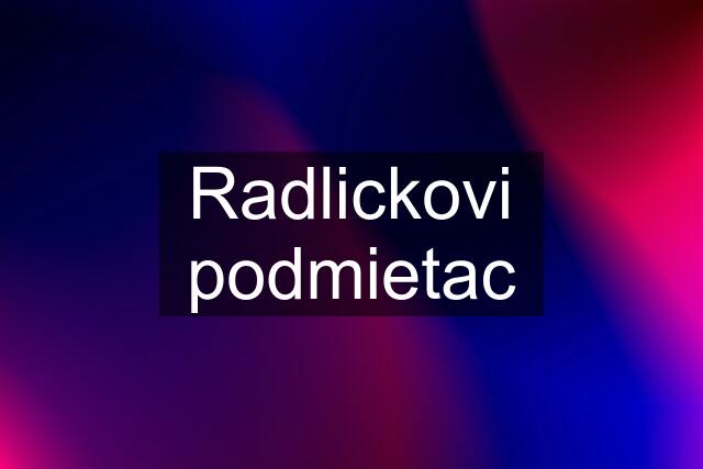 Radlickovi podmietac