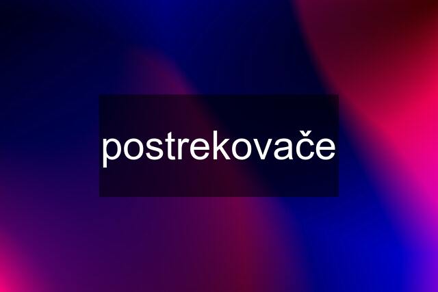 postrekovače