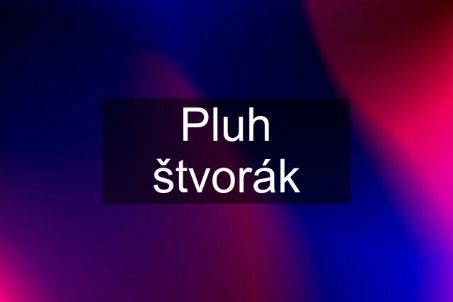 Pluh štvorák