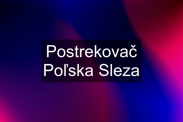 Postrekovač Poľska Sleza