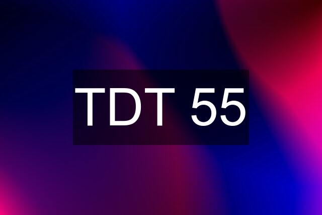 TDT 55