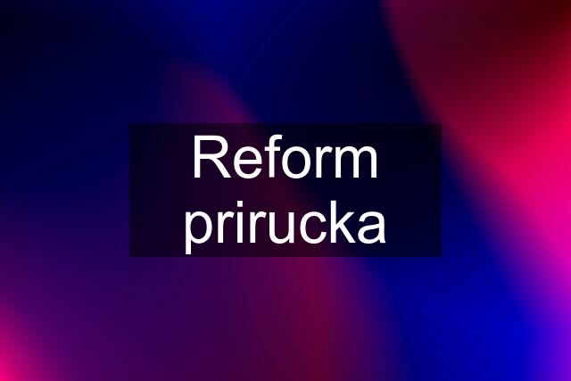 Reform prirucka