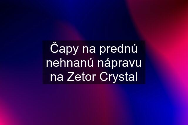 Čapy na prednú nehnanú nápravu na Zetor Crystal