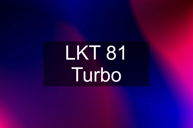 LKT 81 Turbo