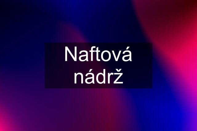 Naftová nádrž