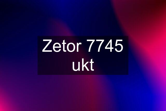 Zetor 7745 ukt