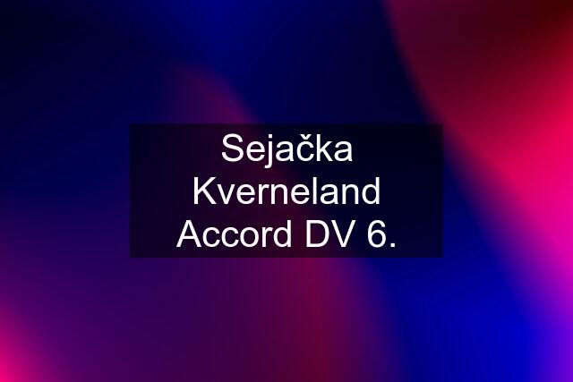 Sejačka Kverneland Accord DV 6.