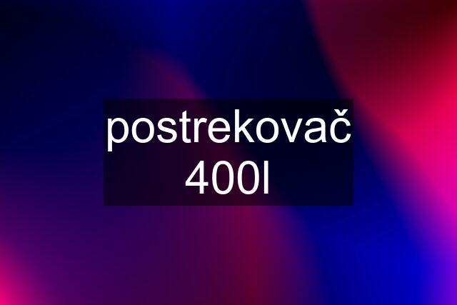 postrekovač 400l