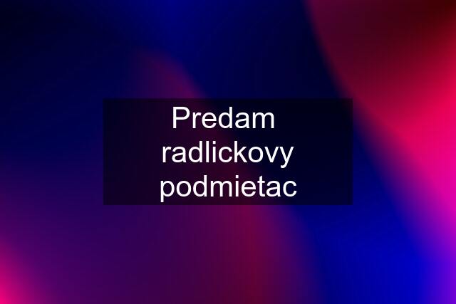 Predam  radlickovy podmietac