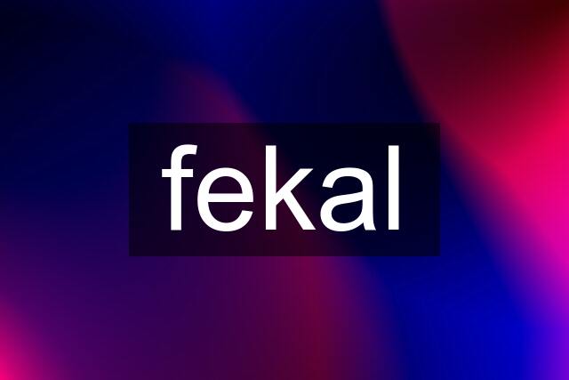 fekal