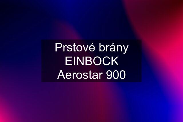 Prstové brány EINBOCK Aerostar 900