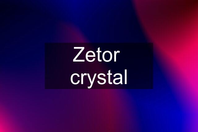 Zetor  crystal