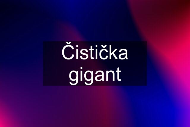 Čistička gigant