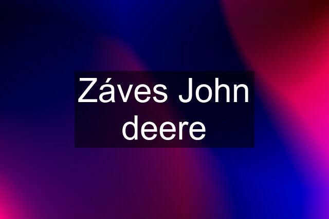 Záves John deere