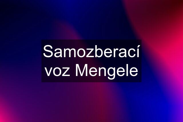 Samozberací voz Mengele