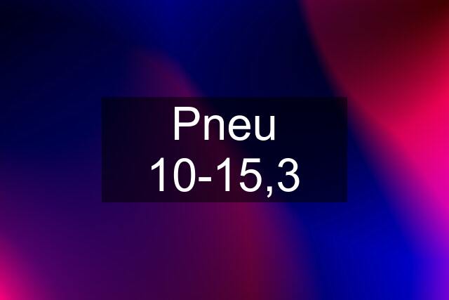 Pneu 10-15,3