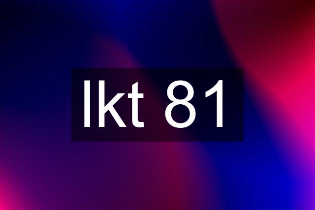 lkt 81