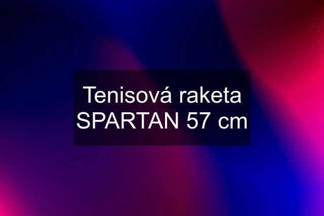 Tenisová raketa SPARTAN 57 cm