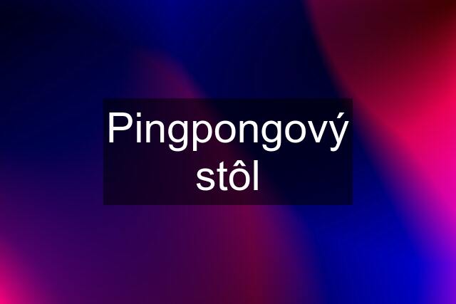 Pingpongový stôl