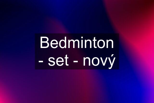 Bedminton - set - nový