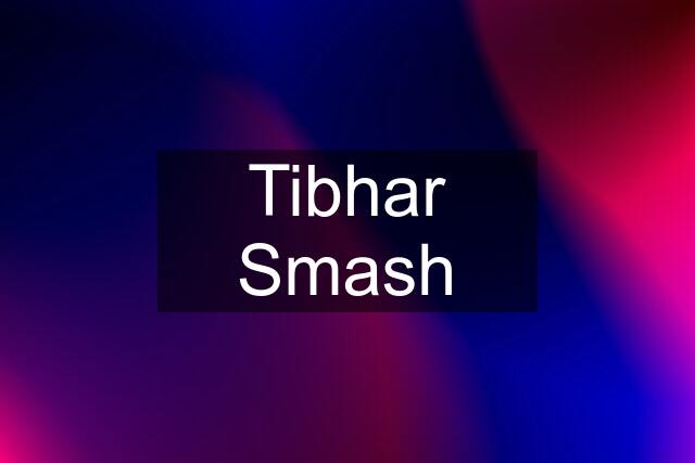 Tibhar Smash