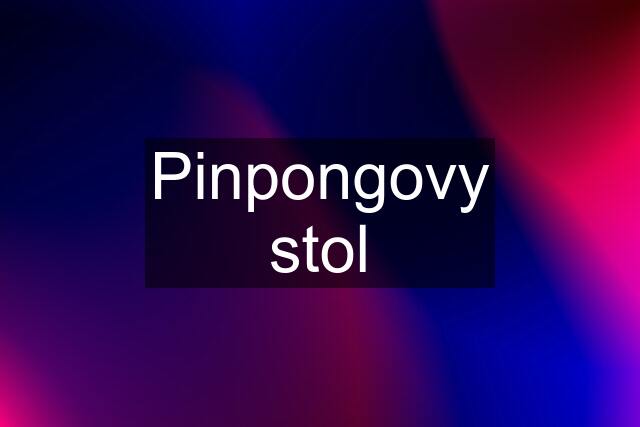 Pinpongovy stol