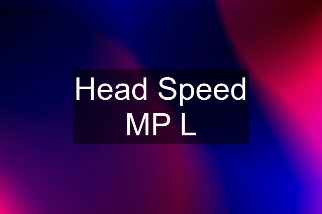 Head Speed MP L