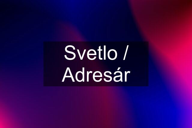 Svetlo / Adresár