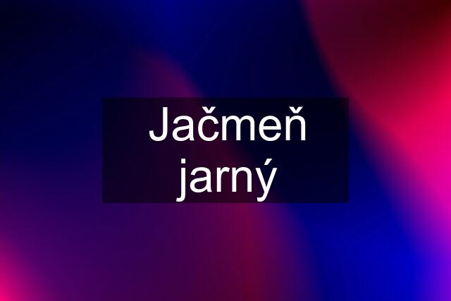 Jačmeň jarný