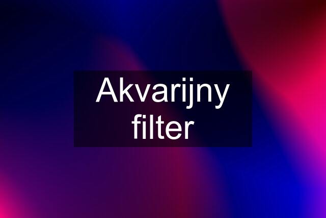 Akvarijny filter