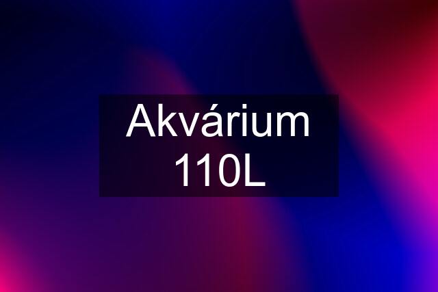 Akvárium 110L