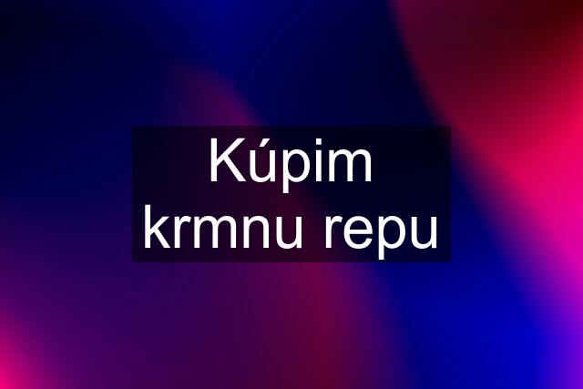 Kúpim krmnu repu