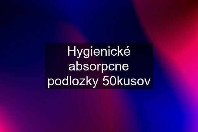 Hygienické absorpcne podlozky 50kusov