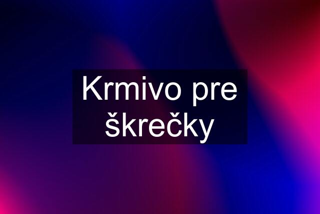 Krmivo pre škrečky