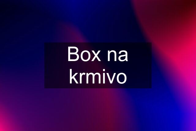 Box na krmivo