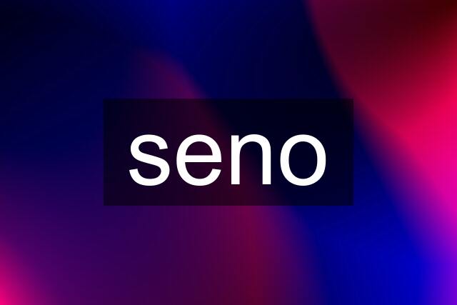 seno