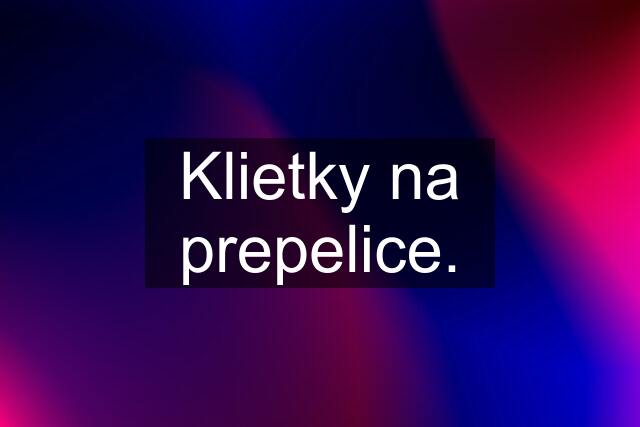 Klietky na prepelice.