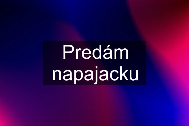 Predám napajacku