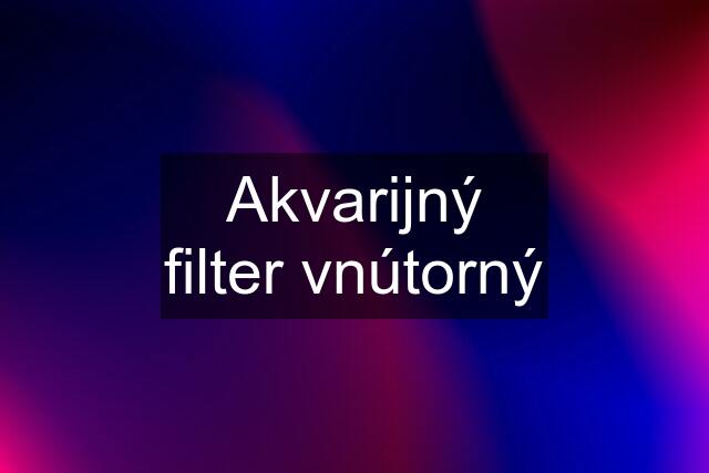 Akvarijný filter vnútorný