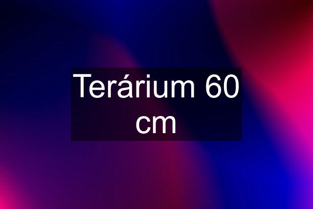 Terárium 60 cm