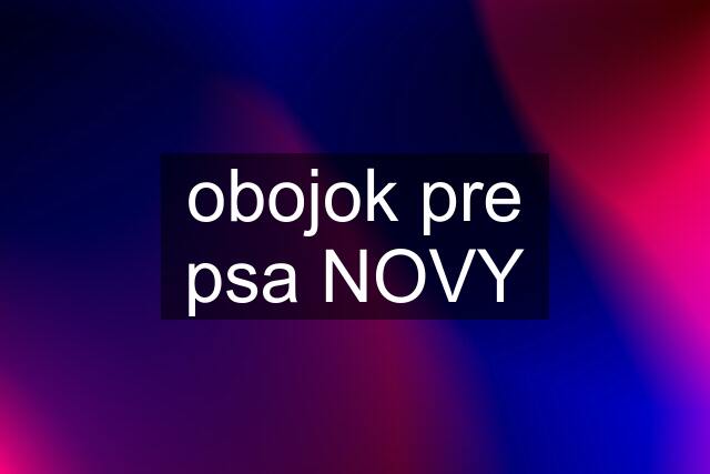 obojok pre psa NOVY