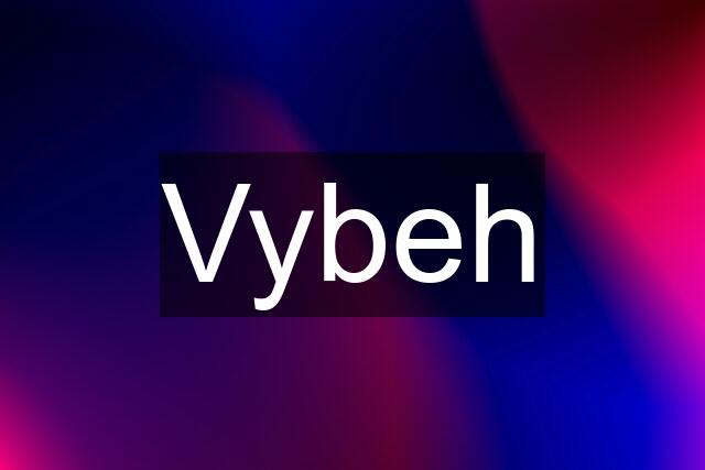 Vybeh