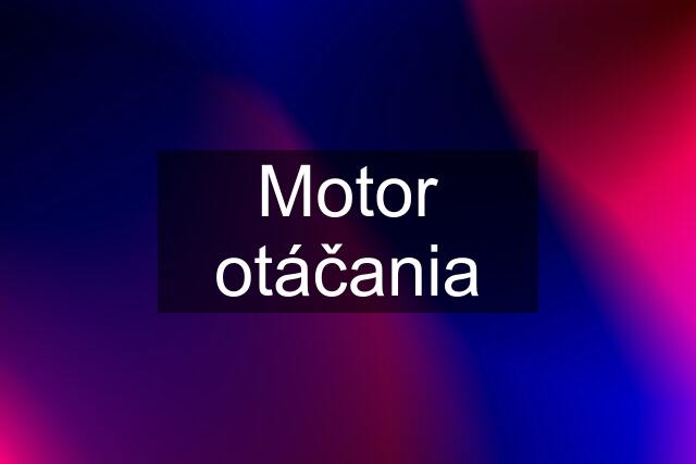 Motor otáčania