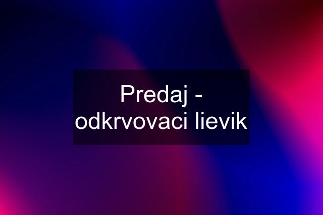 Predaj - odkrvovaci lievik